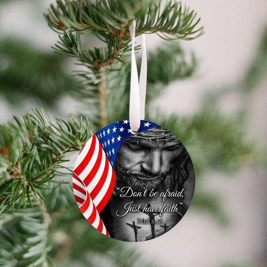 Don't Be Afraid Christmas Ornament