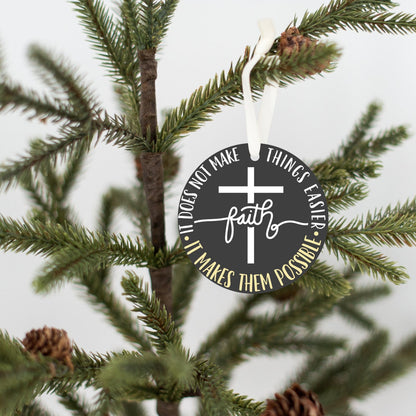 Faith Makes Things Easier Christmas Ornament