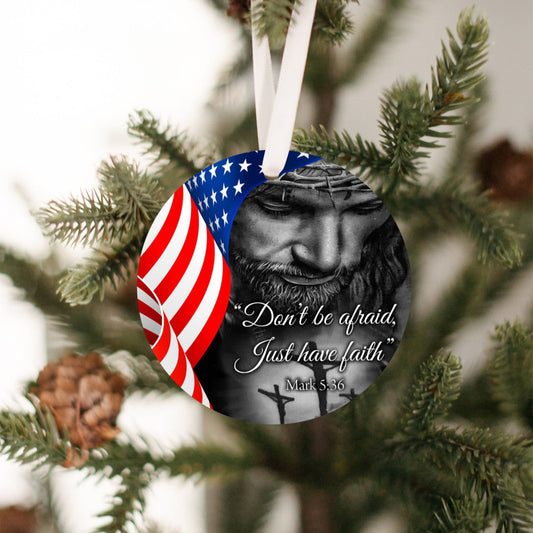 Don't Be Afraid Christmas Ornament