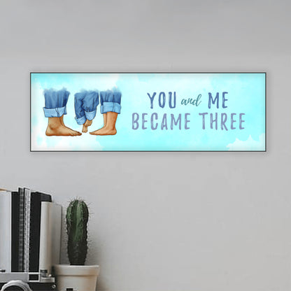 You & Me Became Three Mother's Day Sign